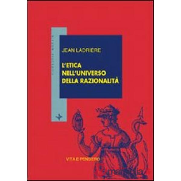 Etica nell'universo della razionalità (L')