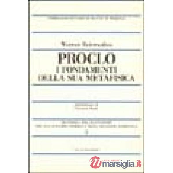 Proclo. I fondamenti della sua metafisica