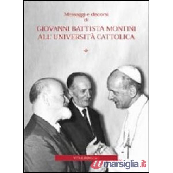 Messaggi e discorsi di Giovanni Battista Montini all'Università Cattolica