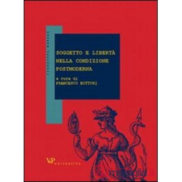 Soggetto e libertà nella condizione postmoderna