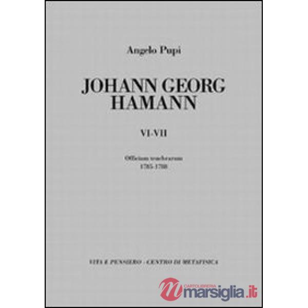 Johann Georg Hamann vol. 6-7: Officium tenebrarum 1785-1788