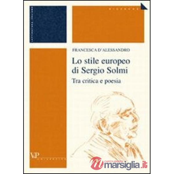 Stile europeo di Sergio Solmi. Tra critica e poesia (Lo)