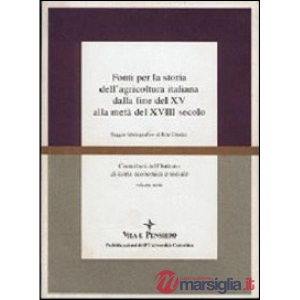 Fonti per la storia dell'agricoltura italiana dalla fine del XV alla metà del XVIII secolo. Saggio bibliografico di Rita Giudici