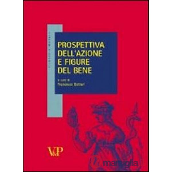Prospettiva dell'azione e figure del bene