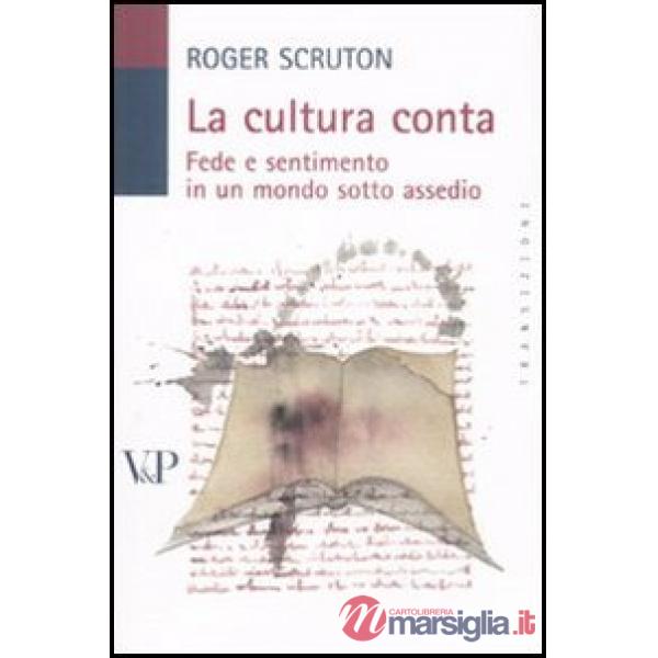 Cultura conta. Fede e sentimento in un mondo sotto assedio (La)