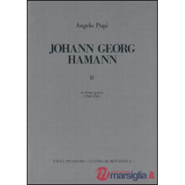 Johann Georg Hamann. Vol. 2: In domo patris (1760-1763)