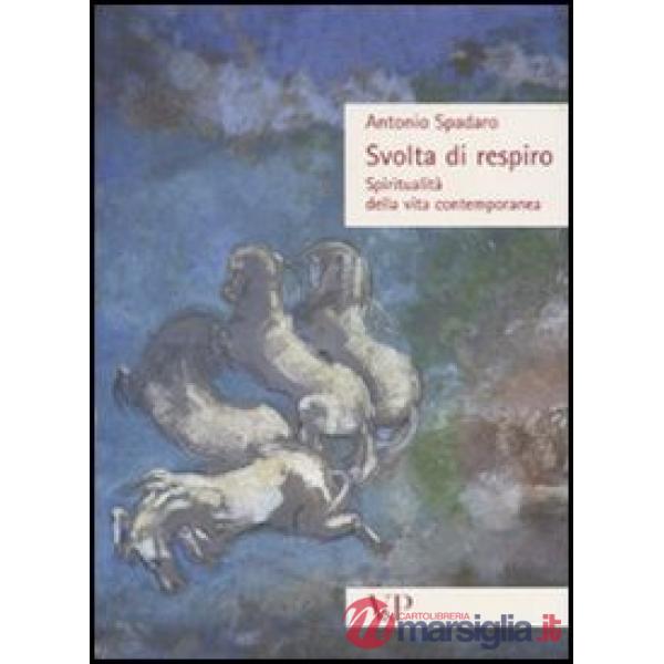 Svolta di respiro. Spiritualità della vita contemporanea