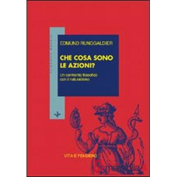 Che cosa sono le azioni? Un confronto filosofico con il naturalismo
