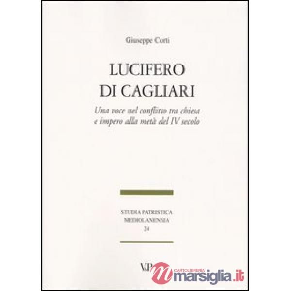 Lucifero di Cagliari. Una voce nel conflitto tra chiesa e impero alla metà del IV secolo