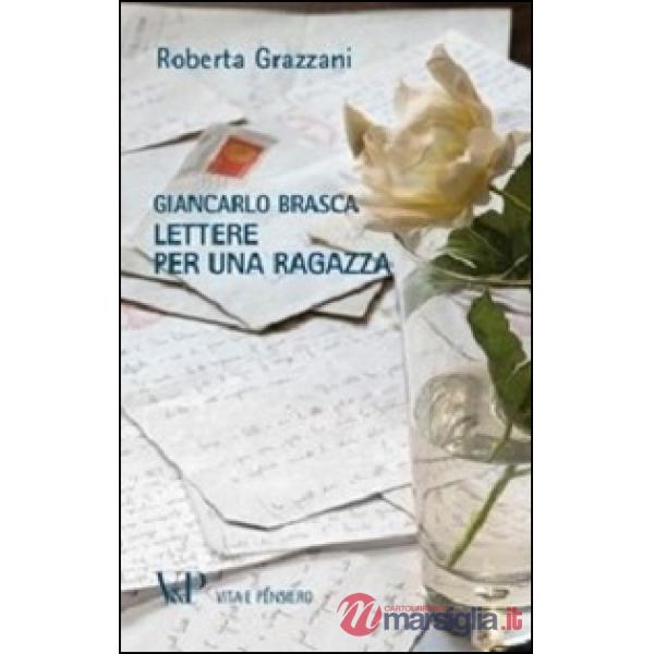 Giancarlo Brasca. Lettere per una ragazza