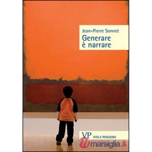 Generare è narrare