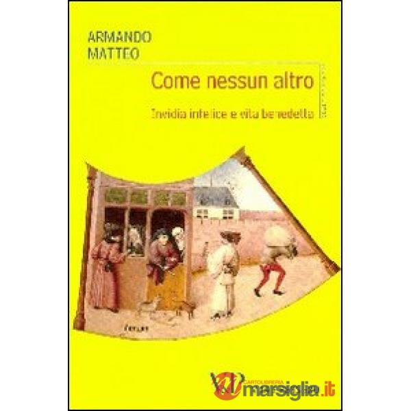 Come nessun altro. Invidia infelice e vita benedetta