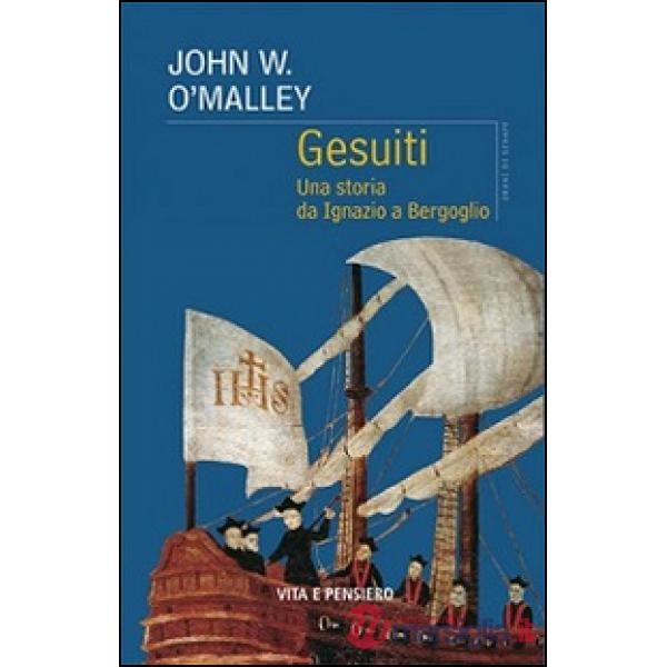 Gesuiti. Una storia da Ignazio a Bergoglio