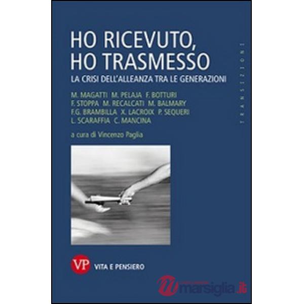 Ho ricevuto, ho trasmesso. La crisi dell'alleanza tra le generazioni