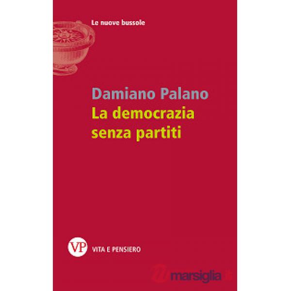 Democrazia senza partiti (La)