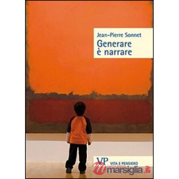 Generare è narrare