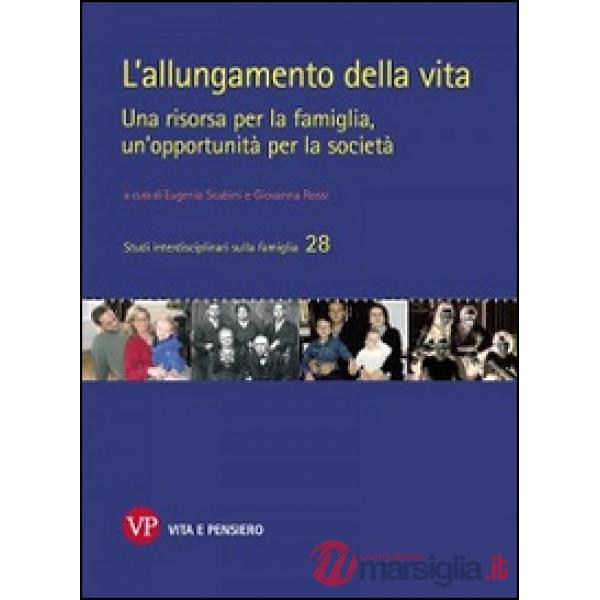 Allungamento della vita. Una risorsa per la famiglia, un'opportunità per la soci