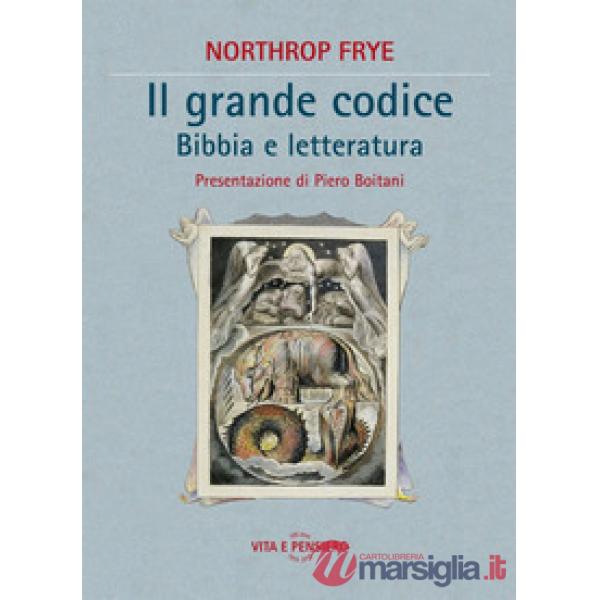 Grande codice. Bibbia e letteratura (Il)