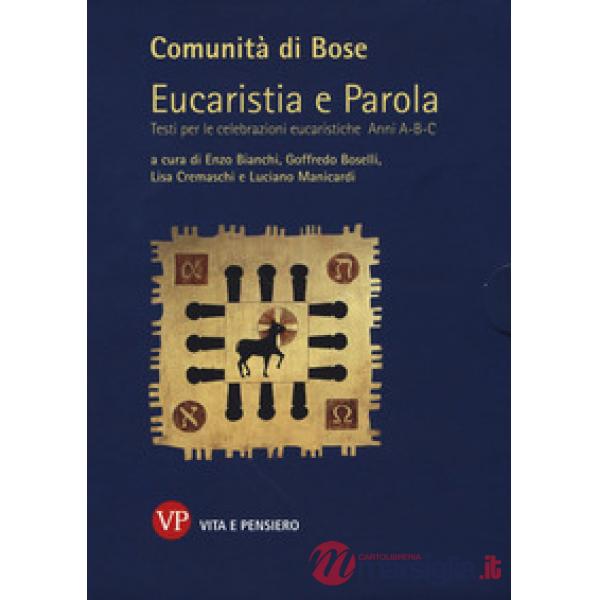 Eucaristia e parola. Testi per le celebrazioni eucaristiche. Anni A, B, C