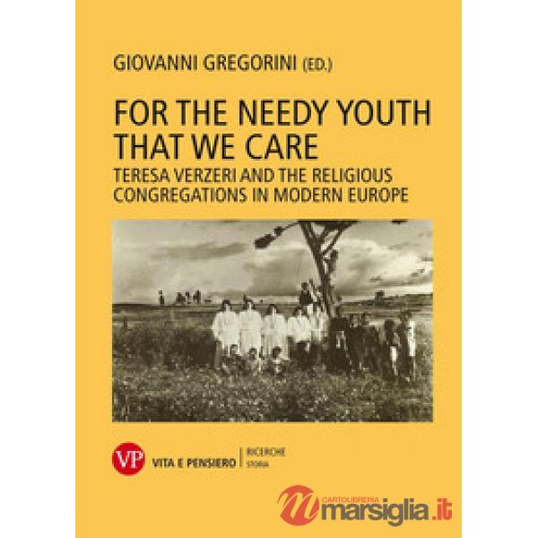 For the needy youth that we care. Teresa Verzieri and the religious congregations in modern Europe