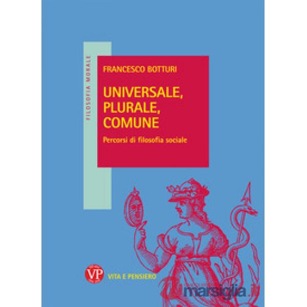 Universale, plurale, comune. Percorsi di filosofia sociale