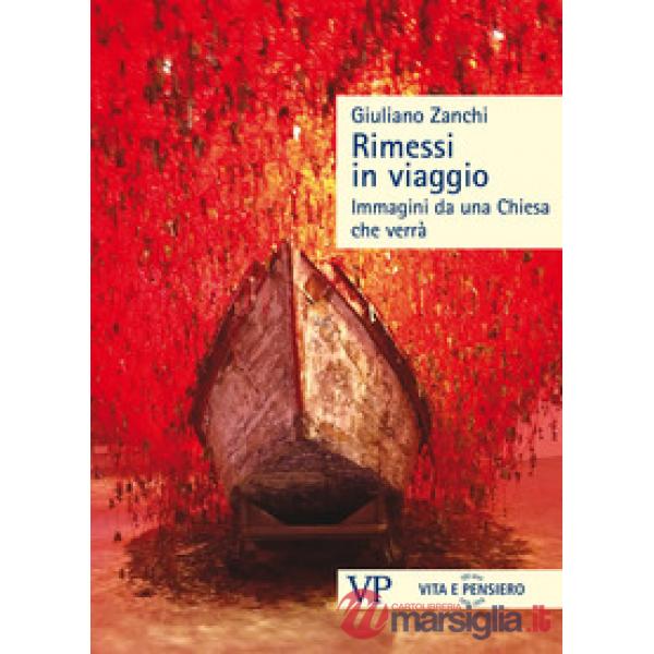 Rimessi in viaggio. Immagini da una Chiesa che verrà
