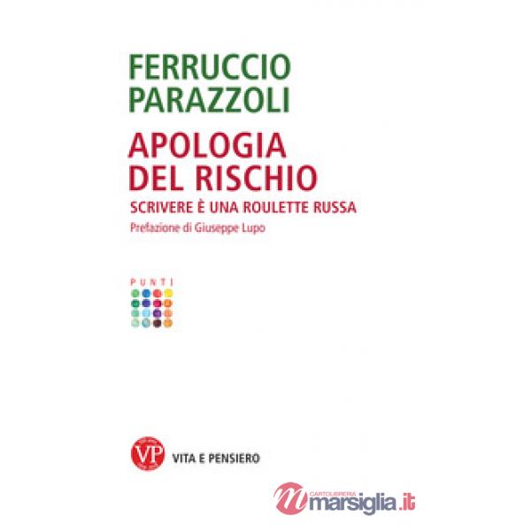 Apologia del rischio. Scrivere è una roulette russa
