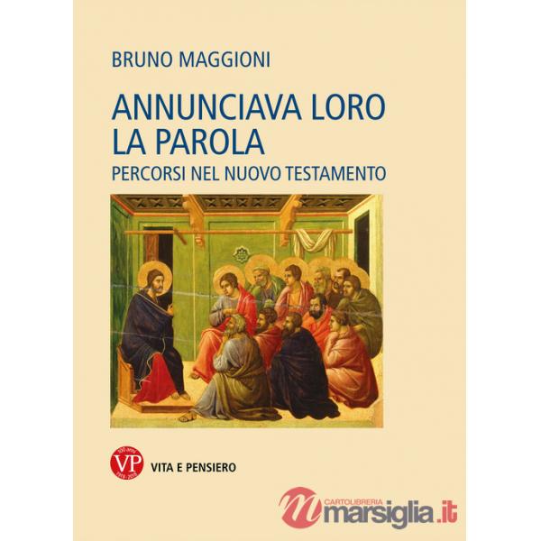 Annunciava loro la Parola. Percorsi nel Nuovo Testamento