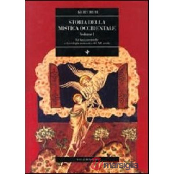 Storia della mistica occidentale. Vol. 1: Le basi patristiche e la teologia monastica del XII secolo