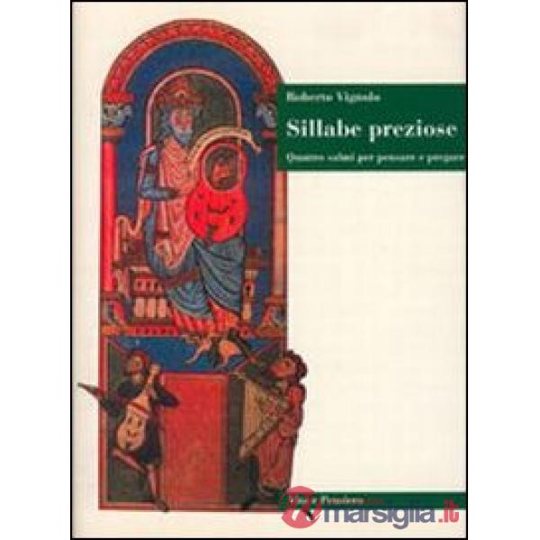 Sillabe preziose. Quattro salmi per pensare e pregare