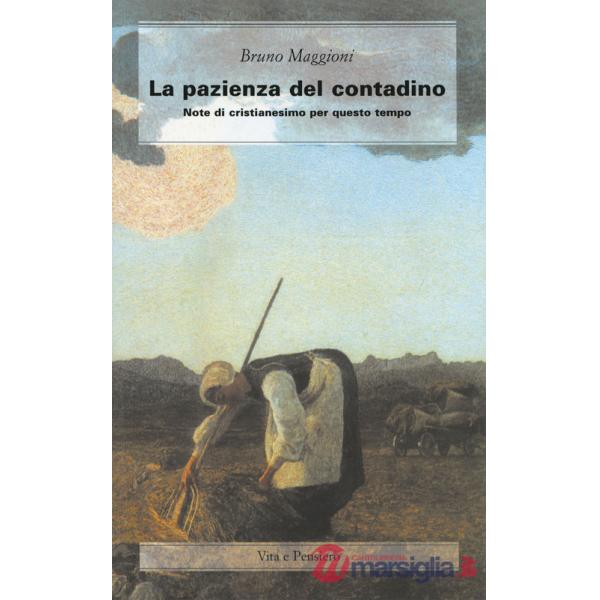 Pazienza del contadino. Note di cristianesimo per questo tempo (La)
