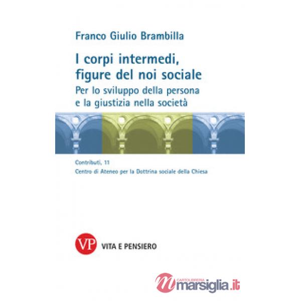 Corpi intermedi, figure del noi sociale. Per lo sviluppo della persona e la giustizia nella società (I)