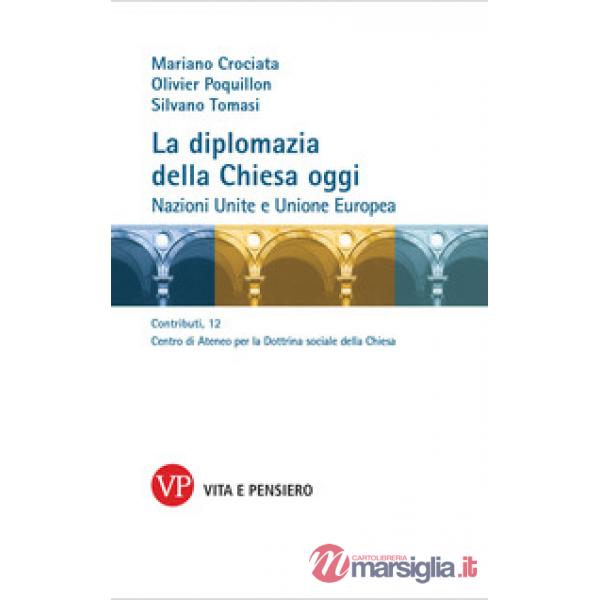 Diplomazia della Chiesa oggi. Nazioni Unite e Unione Europea (La)