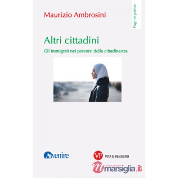 Altri cittadini. Gli immigrati nei percorsi della cittadinanza