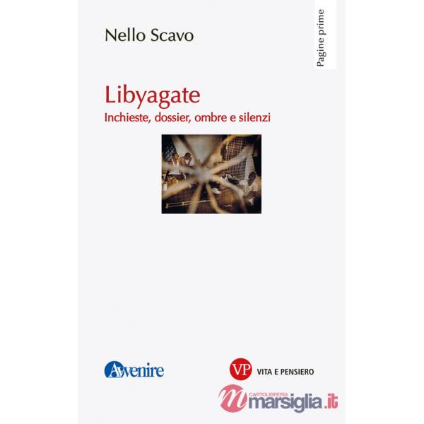 Libyagate. Inchieste, dossier, ombre e silenzi