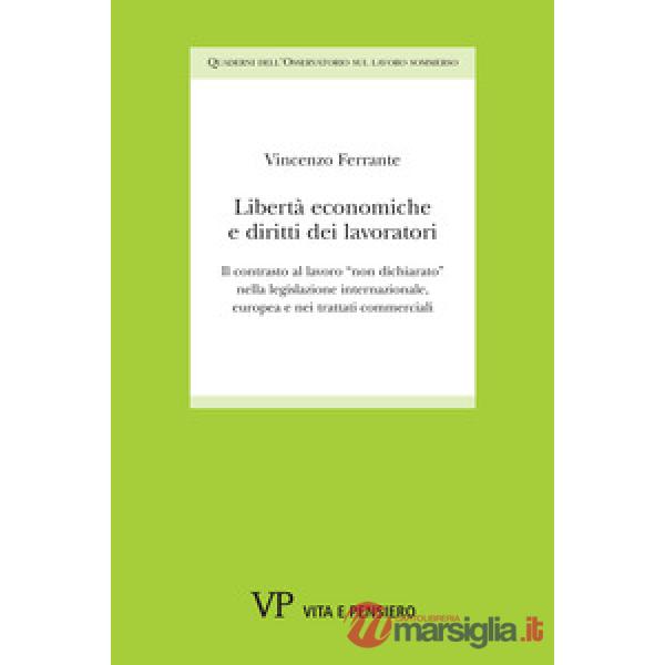 Libertà economiche e diritti dei lavoratori. Il contrasto al lavoro «non dichiarato» nella legislazione internazionale, europea 