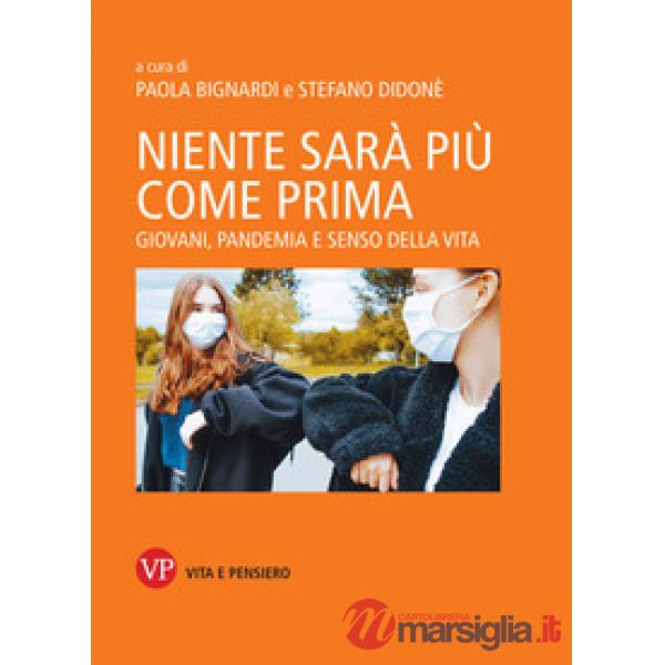Niente sarà più come prima. Giovani, pandemia e senso della vita