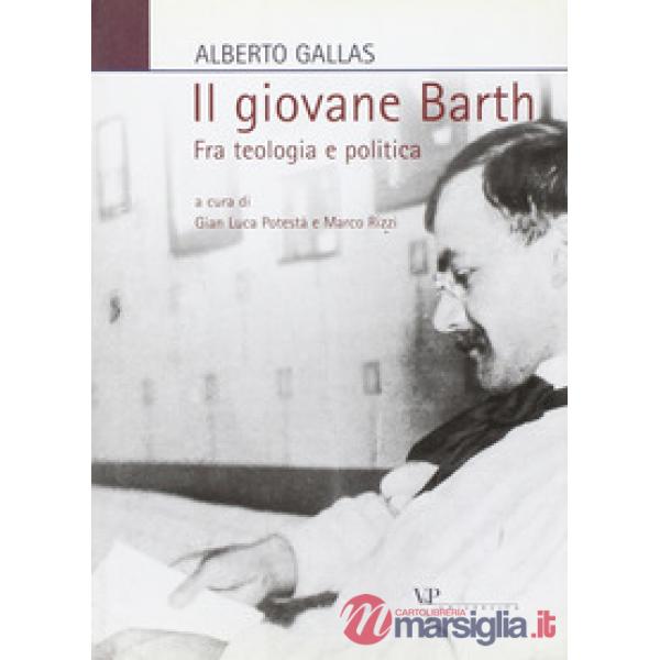 Giovane Barth. Fra teologia e politica (Il)