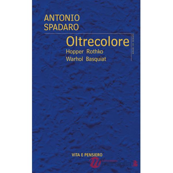 Oltrecolore. Hopper, Rothko, Warhol, Basquiat
