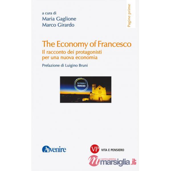 Economy of Francesco. Il racconto dei protagonisti per una nuova economia (The)