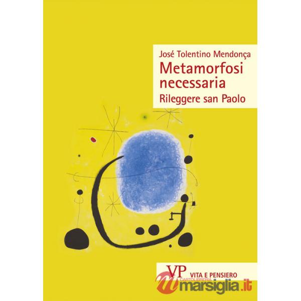 Metamorfosi necessaria. Rileggere san Paolo