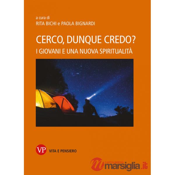 Cerco, dunque credo? I giovani e una nuova spiritualità