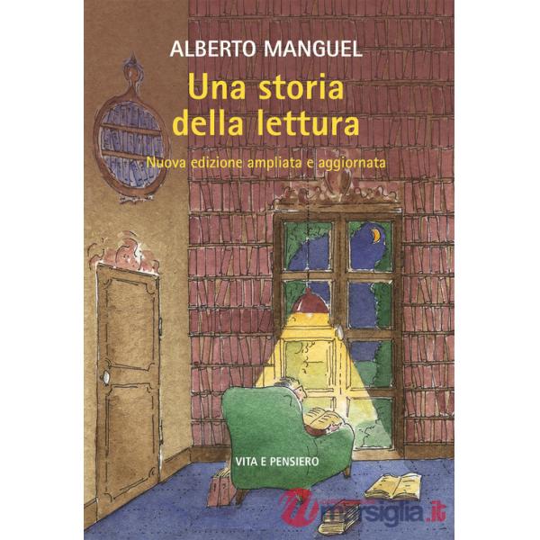 Storia della lettura. Nuova ediz. (Una)