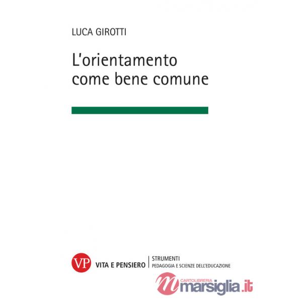 Orientamento come bene comune. Nuova ediz. (L')