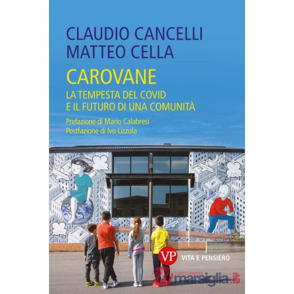 Carovane. La tempesta del Covid e il futuro di una comunità