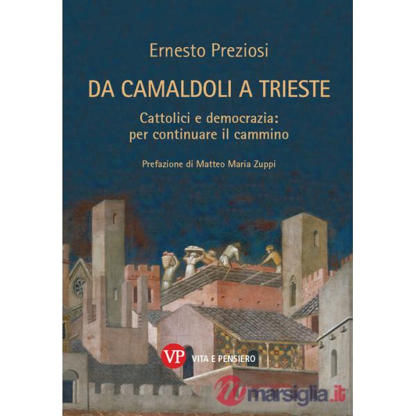Da Camaldoli a Trieste. Cattolici e democrazia: per continuare il cammino