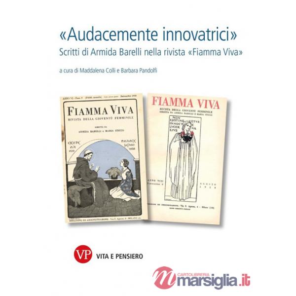 «Audacemente innovatrici». Scritti di Armida Barelli nella rivista «Fiamma viva»