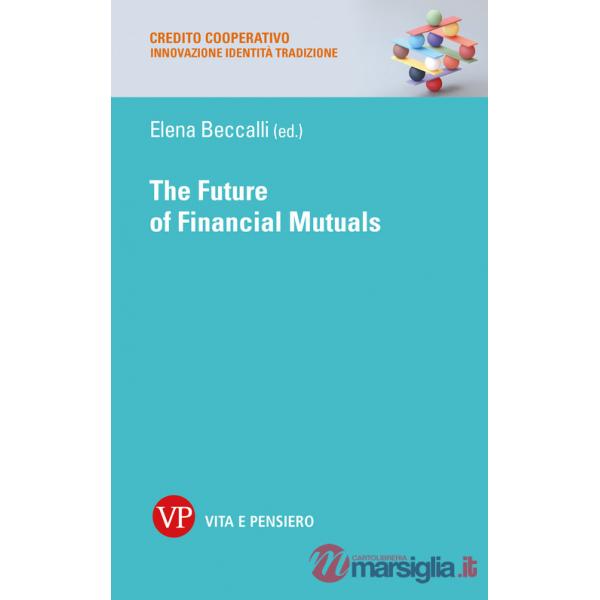 Future of financial mutuals (The)
