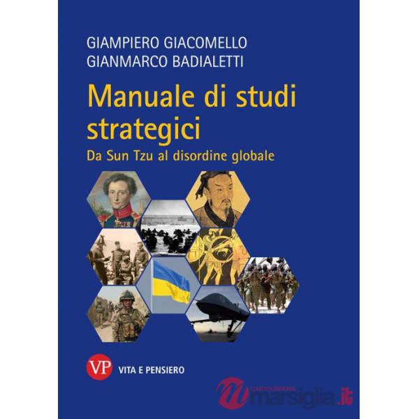 Manuale di studi strategici. Da Sun-Tzu al disordine globale. Nuova ediz.