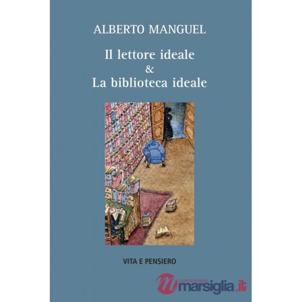 Lettore ideale & la biblioteca ideale (Il)